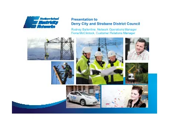 Presentation to  Derry City and Strabane District Council  Rodney Ballentine, Network Operations