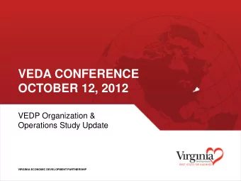 VEDA CONFERENCE  OCTOBER 12, 2012  VEDP Organization &amp;  Operations Study Update  VIRGINIA