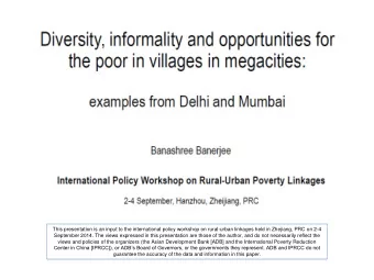 This presentation is an input to the international policy workshop on rural-urban linkages held
