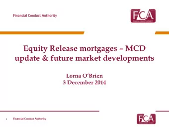 update &amp; future market developments Lorna OBrien  3 December 2014  1  Overall approach to