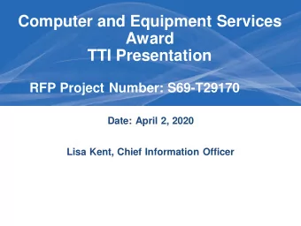Computer and Equipment Services  Award  TTI Presentation  RFP Project Number: S69-T29170  Date: