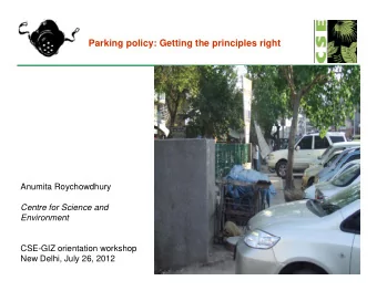 Parking policy: Getting the principles right  Anumita Roychowdhury  Centre for Science and