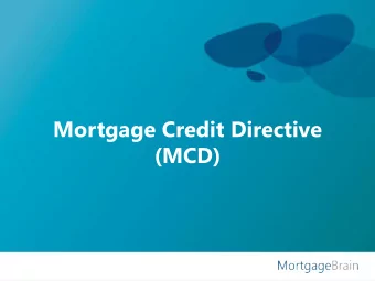 Mortgage Credit Directive  (MCD)  What is an European Directive?  A &quot;directive&quot; is a