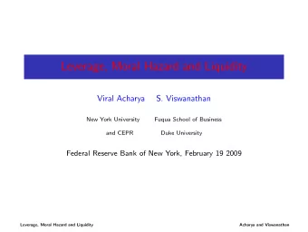 Leverage, Moral Hazard and Liquidity  Viral Acharya  S. Viswanathan  New York University  Fuqua