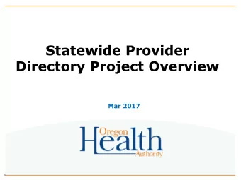 Statewide Provider  Directory Project Overview  Mar 2017  1  Provider Directory Highlights