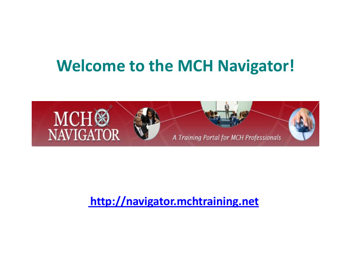 welcome to the mch navigator