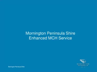 Mornington Peninsula Shire  Enhanced MCH Service  Mornington Peninsula Shire  Mornington Peninsula