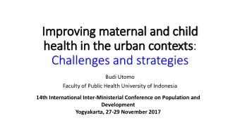 health in  in the urban context  xts:  Challenges and strategies  Budi Utomo  Faculty of Public
