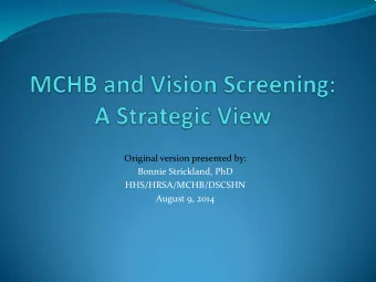 Original version presented by:  Bonnie Strickland, PhD  HHS/HRSA/MCHB/DSCSHN  August 9, 2014