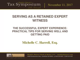 SERVING AS A RETAINED EXPERT  WITNESS  THE SUCCESSFUL EXPERT EXPERIENCE:  PRACTICAL TIPS FOR