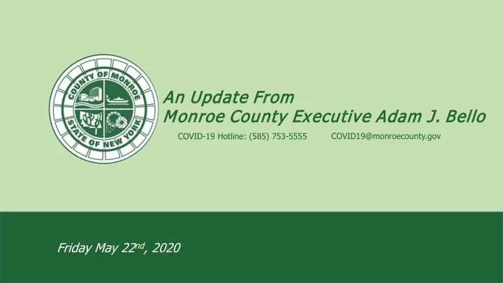 an upda pdate from monroe e county exec ecutive e adam j