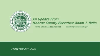 An Upda  pdate From  Monroe  e County Exec  ecutive  e Adam J. Bel  ello  COVID-19 Hotline: (585)
