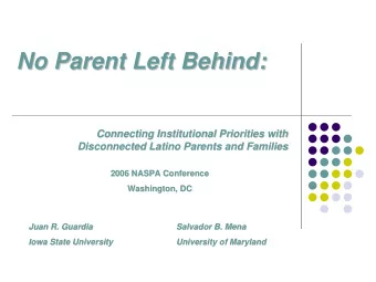 No Parent Left Behind:  No Parent Left Behind:  Connecting Institutional Priorities with