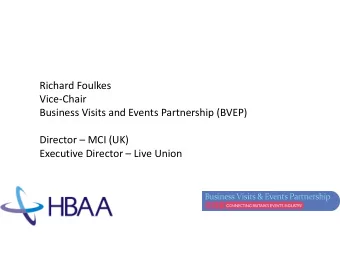 Richard Foulkes  Vice-Chair  Business Visits and Events Partnership (BVEP) Director  MCI (UK)