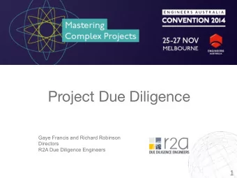 Project Due Diligence  Gaye Francis and Richard Robinson  Directors  R2A Due Diligence Engineers  1