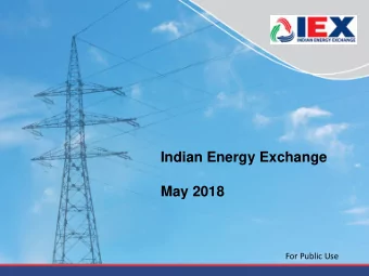 Indian Energy Exchange  May 2018  For Public Use  In this presentation  Introduction to Indian