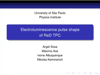 Electroluminescence pulse shape  of ReD TPC  Argel Sosa  Mximo Ave  Ivone Albuquerque  Nikolas
