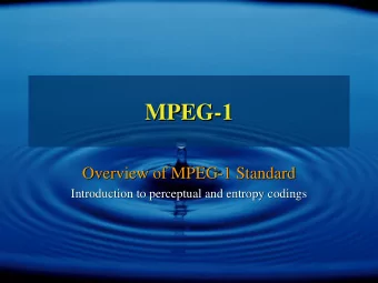 MPEG-  -1  1  MPEG  Overview of MPEG-  -1 Standard  1 Standard  Overview of MPEG  Introduction to