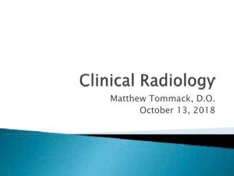 Matthew Tommack, D.O.  October 13, 2018  Chest radiography  Anatomy, pathology  Shoulder