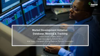 Market Development Initiative:  Database, Metrics &amp; Tracking  Kristol Simms, Ameren Illinois