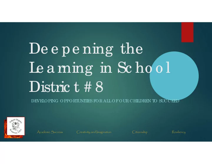 de e pe ning the l e a rning in sc ho o l distric t 8