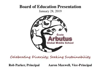 Board of Education Presentation  January 28, 2019  Celebrating Diversity; Seeking Sustainability