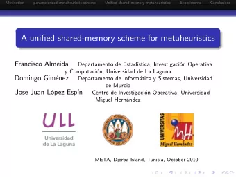 A unified shared-memory scheme for metaheuristics  Francisco Almeida  Departamento de Estad