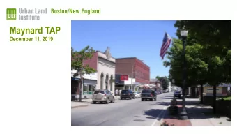 Maynard TAP  December 11, 2019 About ULI  the Urban Land Institute  Mission  To provide