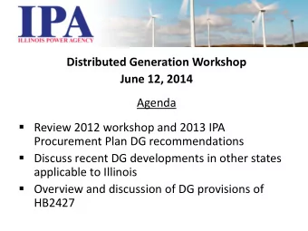 Distributed Generation Workshop  June 12, 2014  Agenda  Review 2012 workshop and 2013 IPA
