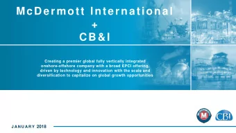 McDermott International  +  CB&amp;I  Creating a premier global fully vertically integrated