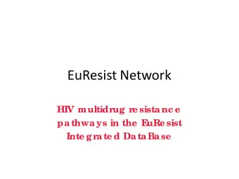 EuResist Network  HIV multidrug re sistanc e  pathways in the  E  uRe sist Inte grate d DataBase