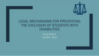 LEGAL MECHANISMS FOR PREVENTING  THE EXCLUSION OF STUDENTS WITH  DISABILITIES  Olivia Enders