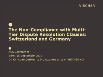 The Non-Compliance with Multi-  Tier Dispute Resolution Clauses:  Switzerland and Germany  ASA