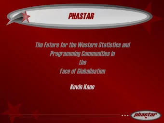 PHASTAR  The Future for the Western Statistics and  Programming Communities in  the  Face of