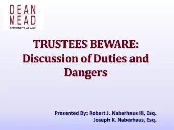 TRUSTEES BEWARE:  Discussion of Duties and  Dangers  Common Issues  Duty to Invest Prudently