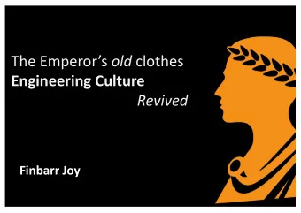 The Emperors old clothes  Engineering Culture  Revived  Finbarr Joy  Culture?  A pattern of