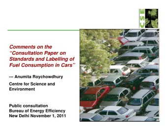 Comments on the  Consultation Paper on  Standards and Labelling of  Fuel Consumption in Cars