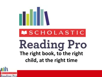 The right book, to the right  child, at the right time  Similarities with the old system Assesses