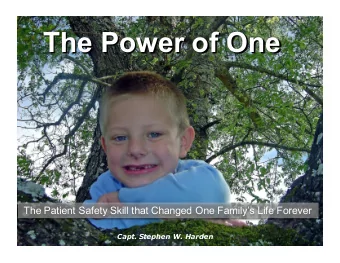 The Power of One  The Patient Safety Skill that Changed One Familys Life Forever  Capt. Stephen