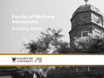 Faculty of Medicine  Admissions  Advising Week  1  Halifax and New Brunswick Campuses  2  Applicant