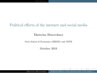 Political effects of the internet and social media  Ekaterina Zhuravskaya  Paris School of