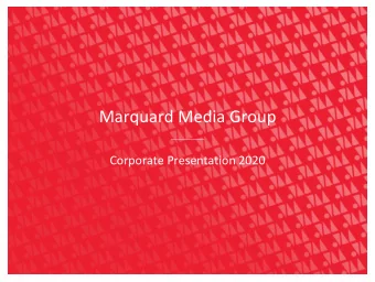 Marquard Media Group  Corporate Presentation 2020  A leading diversified European media company,