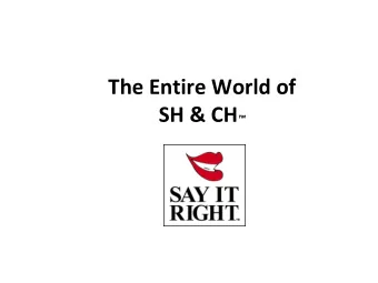 The Entire World of SH &amp; CH   Course Objectives  Know to how to evaluate and treat the