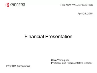 Financial Presentation  Goro Yamaguchi  President and Representative Director  Todays