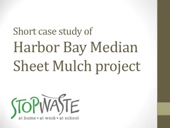 Harbor Bay Median  Sheet Mulch project  HARBOR BAY MEDIAN  Located in the City of Alameda  2