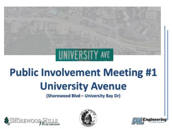 Public Involvement Meeting #1  University Avenue (Shorewood Blvd  University Bay Dr)  Public