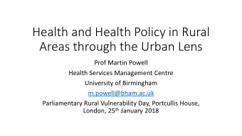 Health and Health Policy in Rural  Areas through the Urban Lens  Prof Martin Powell  Health