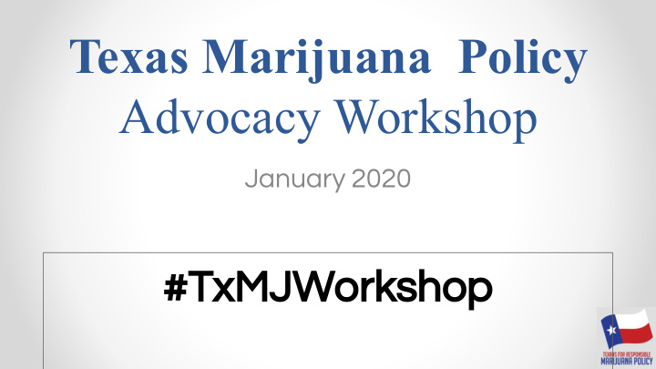 texas marijuana policy advocacy workshop