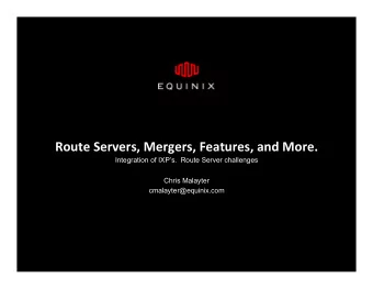 Route  Servers,  Mergers,  Features,  and  More.    Integration of IXPs.