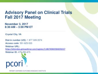 Fall 2017 Meeting  November 3, 2017 8:30 AM  3:00 PM ET  Crystal City, VA Dial-in number (US): 1